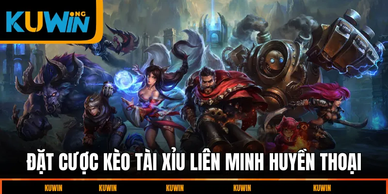 dat-cuoc-keo-tai-xiu-lien-minh-huyen-thoai