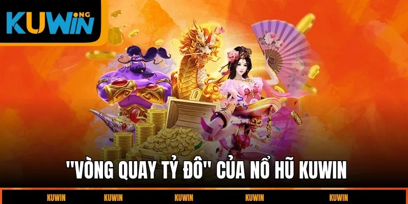 vong-quay-ty-do-cua-no-hu-kuwin