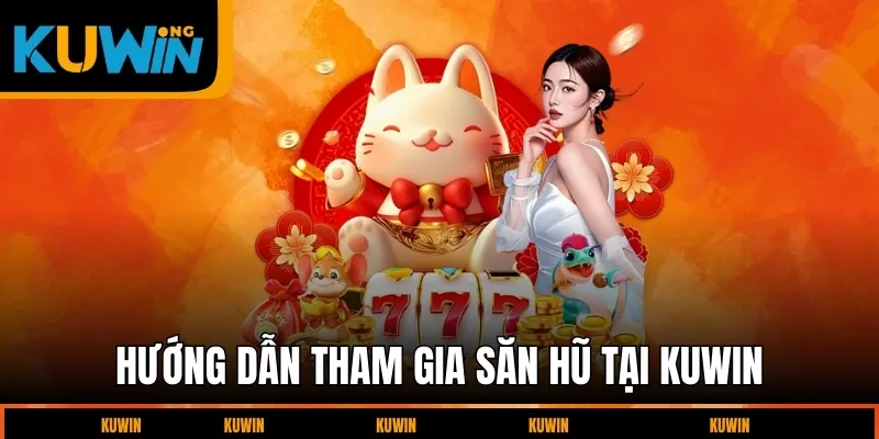 huong-dan-tham-gia-san-hu-tai-kuwin