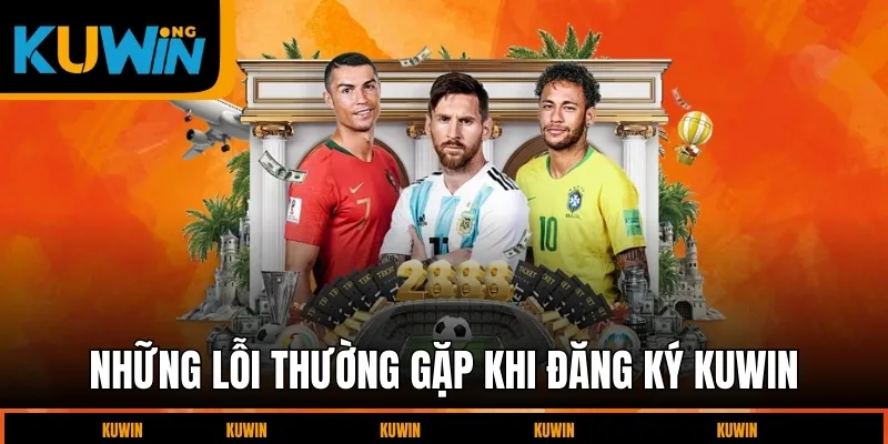 nhung-loi-thuong-gap-khi-dang-ky-kuwin