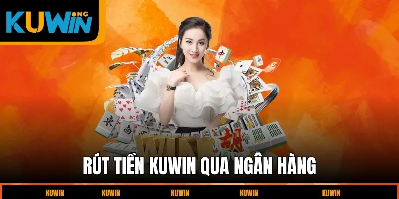 rut-tien-kuwin-qua-ngan-hang