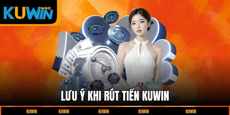 luu-y-khi-rut-tien-kuwin