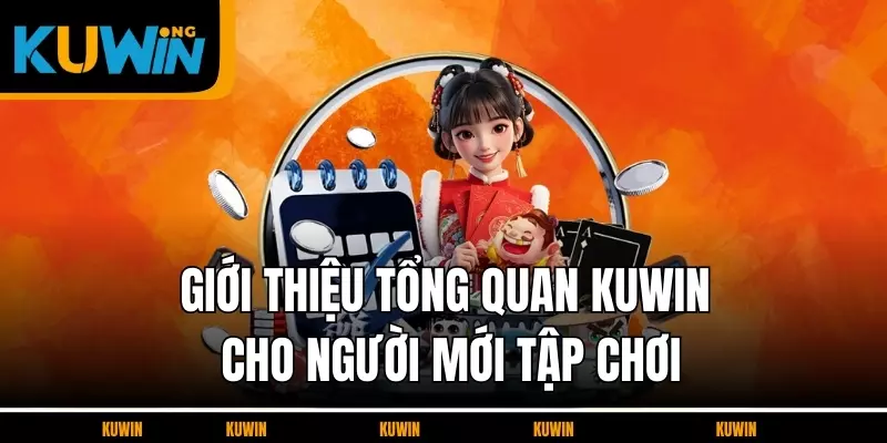 gioi-thieu-tong-quan-kuwin-cho-nguoi-moi-tap-choi