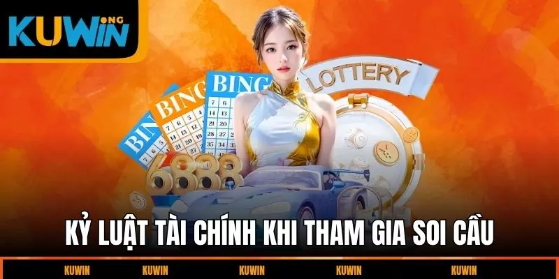 ky-luat-tai-chinh-khi-tham-gia-soi-cau