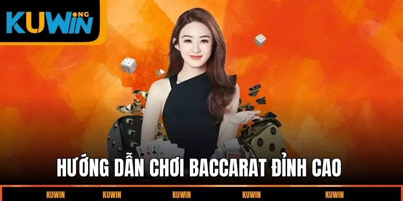 huong-dan-choi-baccarat-dinh-cao