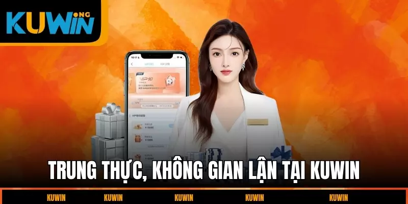 trung-thuc-khong-gian-lan-tai-kuwin