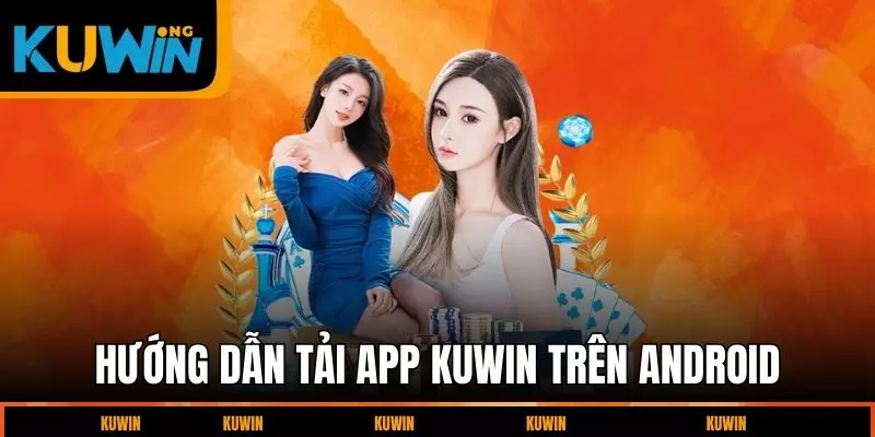 huong-dan-tai-app-kuwin-tren-android