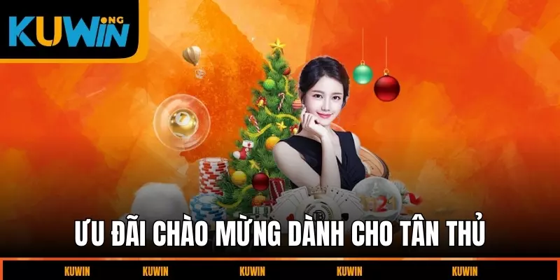 uu-dai-chao-mung-danh-cho-tan-thu