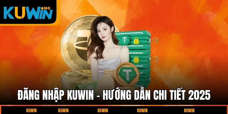 dang-nhap-kuwin-huong-dan-chi-tiet-2025