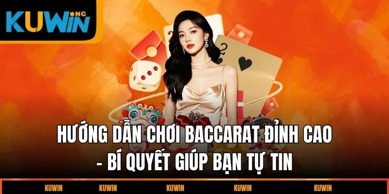 huong-dan-choi-baccarat-dinh-cao