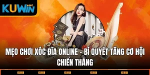 meo-choi-xoc-dia-online-bi-quyet-tang-co-hoi-chien-thang