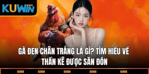 ga-den-chan-trang-la-gi-tim-hieu-ve-than-ke-duoc-san-don