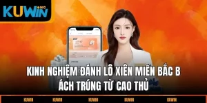 kinh-nghiem-danh-lo-xine-mien-bac-bach-trung-tu-cao-thu